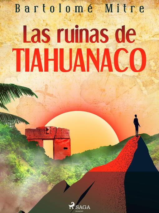 Title details for Las ruinas de Tiahuanaco by Bartolomé Mitre - Available